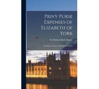 Privy Purse Expenses of Elizabeth of York (Copertina rigida)