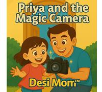 Priya and the magic camera: Little Lessons, Big Adventures