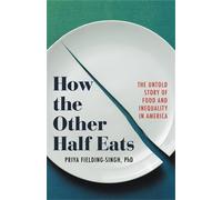 Priya Fielding-Singh How the Other Half Eats (Copertina rigida)