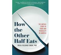 Priya Fielding-Singh How the Other Half Eats (Tascabile)