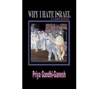 Priya Gandhi-Ganesh Why I Hate Israel (Copertina rigida)