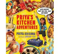 Priya Krishna Priya’s Kitchen Adventures (Copertina rigida)