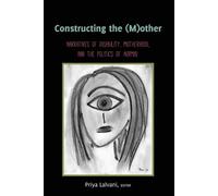 Priya Lalvani Constructing the (M)other (Tascabile)