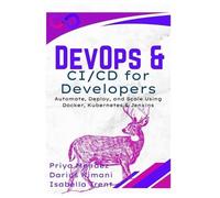 Priya Mendez Darius Kimani Isabella Tre DevOps & CI/CD for Develope (Tascabile)