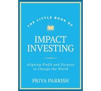 Priya Parrish The Little Book of Impact Investing (Copertina rigida)