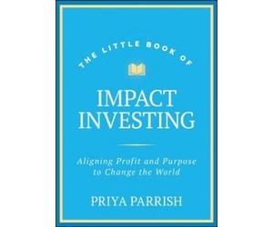 Priya Parrish The Little Book of Impact Investing (Copertina rigida)