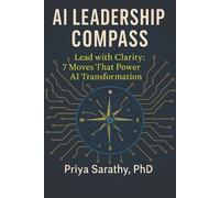 Priya Sarathy AI Leadership Compass (Tascabile)