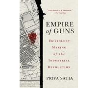 Priya Satia Empire of Guns (Tascabile)