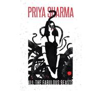 Priya Sharma All the Fabulous Beasts (Copertina rigida)