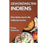 Priya Sharma Gewürzwelten Indiens (Tascabile)