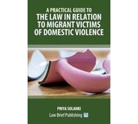 Priya Solanki A Practical Guide to the Law in Relation to Migrant Vi (Tascabile)