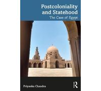 Priyanka Chandra Postcoloniality and Statehood (Tascabile)