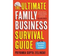 Priyanka Gupta Zielinski The Ultimate Family Business Survival Guide (Tascabile)
