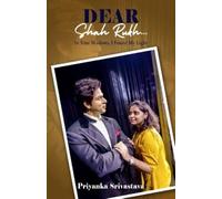 Priyanka Srivas Dear Shah Rukh: In Your Shadows, I Found My Light: A (Tascabile)