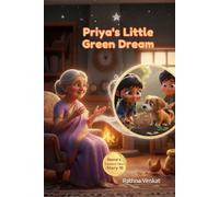 Priya's Little Green Dream: A Children's Book About Patience, Perseverance, and the Magic of Hard Work (Nana's Treasure Tale Book 10)