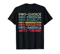 Pro-America Pro-Libertà Pro-scelta Pro-Uguaglianza Anti-Trump Maglietta