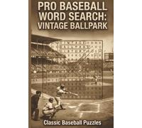PRO BASEBALL WORD SEARCH: VINTAGE BALLPARK: CLASSIC BASEBALL PUZZLES