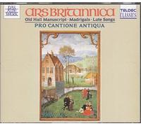 Pro Cantione Antiqua - Ars Britannica Madrigals&Lut