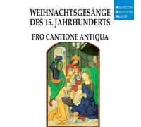 Pro Cantione Antiqua - Weihnachtsgesange Des Xv. Jahrhunderts