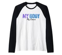 PRO Choice My Body My Choice Diritti delle Donne femministe Maglia con Maniche Raglan