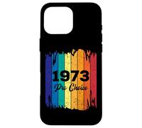 Pro Choice Pro Roe 1973 Sostegno ai diritti delle donne Custodia per iPhone 16 Pro Max