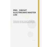 Pro-Circuit Electrician's Job Log: Daily Service Call Record & Material Tracker for Electrical Contractors and Journeymen