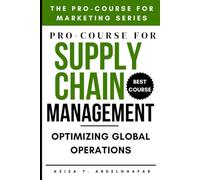 Pro-Course for Supply Chain Management : Optimizing Global Operations