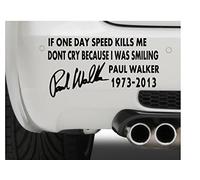 PRO CUT GRAPHICS Adesivo Decalcomania in Vinile per Auto, Moto e iPad, con Frase di Paul Walker, Colore: Nero