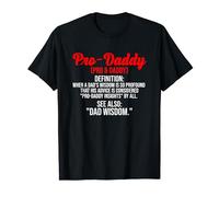 Pro-Daddy when a dad's wisdom is so profound that his advice Maglietta