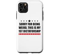 Pro Democracy Sorry Being Weird My First Dictatorship Resist Custodia per iPhone 11 Pro Max