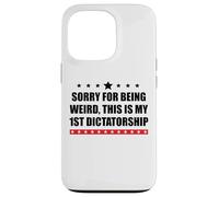 Pro Democracy Sorry Being Weird My First Dictatorship Resist Custodia per iPhone 13 Pro