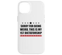 Pro Democracy Sorry Being Weird My First Dictatorship Resist Custodia per iPhone 14 Plus