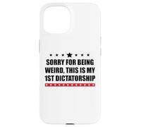 Pro Democracy Sorry Being Weird My First Dictatorship Resist Custodia per iPhone 15