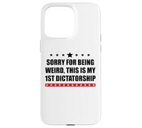 Pro Democracy Sorry Being Weird My First Dictatorship Resist Custodia per iPhone 15 Pro Max