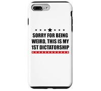 Pro Democracy Sorry Being Weird My First Dictatorship Resist Custodia per iPhone 7 Plus/8 Plus