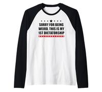 PRO Democracy Sorry Being Weird My First Dictatorship Resist Maglia con Maniche Raglan