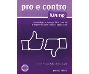 pro e contro junior: materiali per lo sviluppo della capacità di argomentazione orale per adolescenti