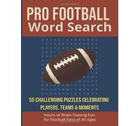 Pro Football Word Search: 55 Challenging Puzzles Celebrating Players, Teams & Moments | Hours of Brain-Teasing Fun for Football Fans of All Ages | 8.5x11 inches, 110 pages