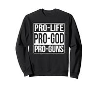 Pro-Life Pro-God Pro-Guns Maglietta Felpa