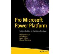 Pro Microsoft Power Platform: Solution Building for the Citizen Developer