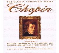 Pro Musica Symphony Orchestra - Chopin-the Classic Composers