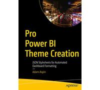 Pro Power BI Theme Creation: JSON Stylesheets for Automated Dashboard Formatting