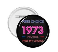 Pro Roe 1973 Mantieni l'aborto legale Pro Roe Free My Choice Spilla Bottone Rotondo, Spille Abs Ambientali Distintivi Bottone Spilla Distintivo Rotondo Medio