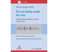 Pro sa limba sarda de cras: Istùdios de linguìstica sarda 1992-2016