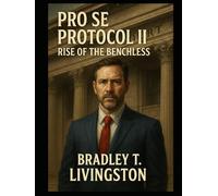 Pro Se Protocol II: Rise of the Benchless