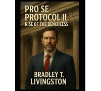 Pro Se Protocol II: Rise of the Benchless