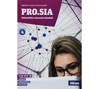 Pro.Sia. Informatica e processi aziendali. Per la 4ª classe delle Scuole superiori. Con ebook. Con espansione online