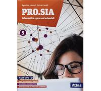 Pro.Sia. Informatica e processi aziendali. Per la 5ª classe delle Scuole superiori. Con ebook. Con espansione online