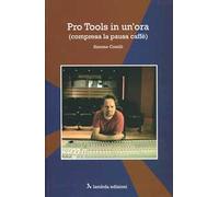 Pro tools in un'ora (compresa la pausa caffè)