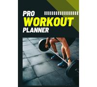 Pro Workout Planner: 100-Page Fitness Journal to Track Workouts, Strength Training, and Cardio Progress: A Complete Exercise Logbook for Men and Women ... Duration, Intensity, and Calories Burned